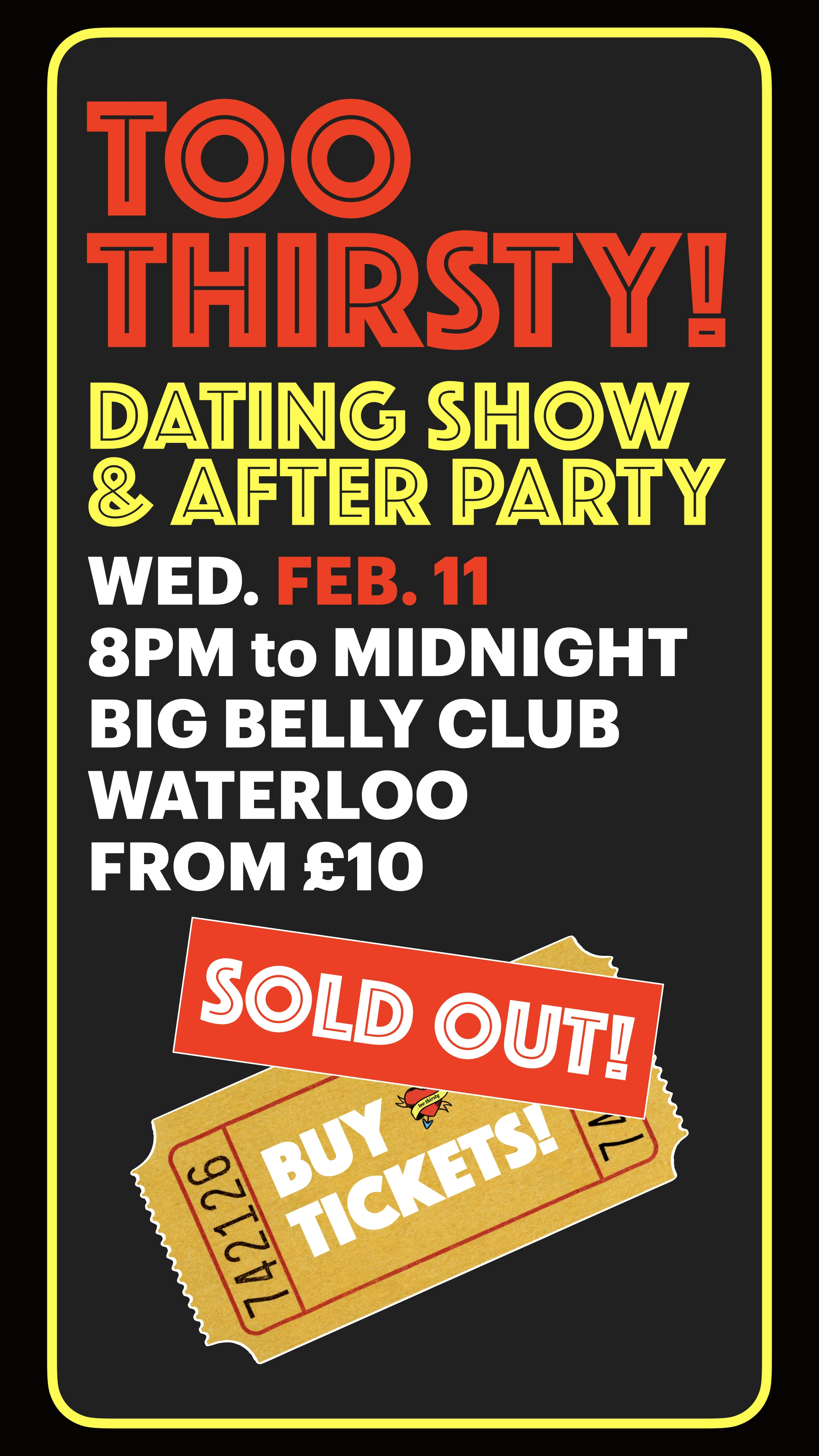 Too Thirsty Dating Show London February