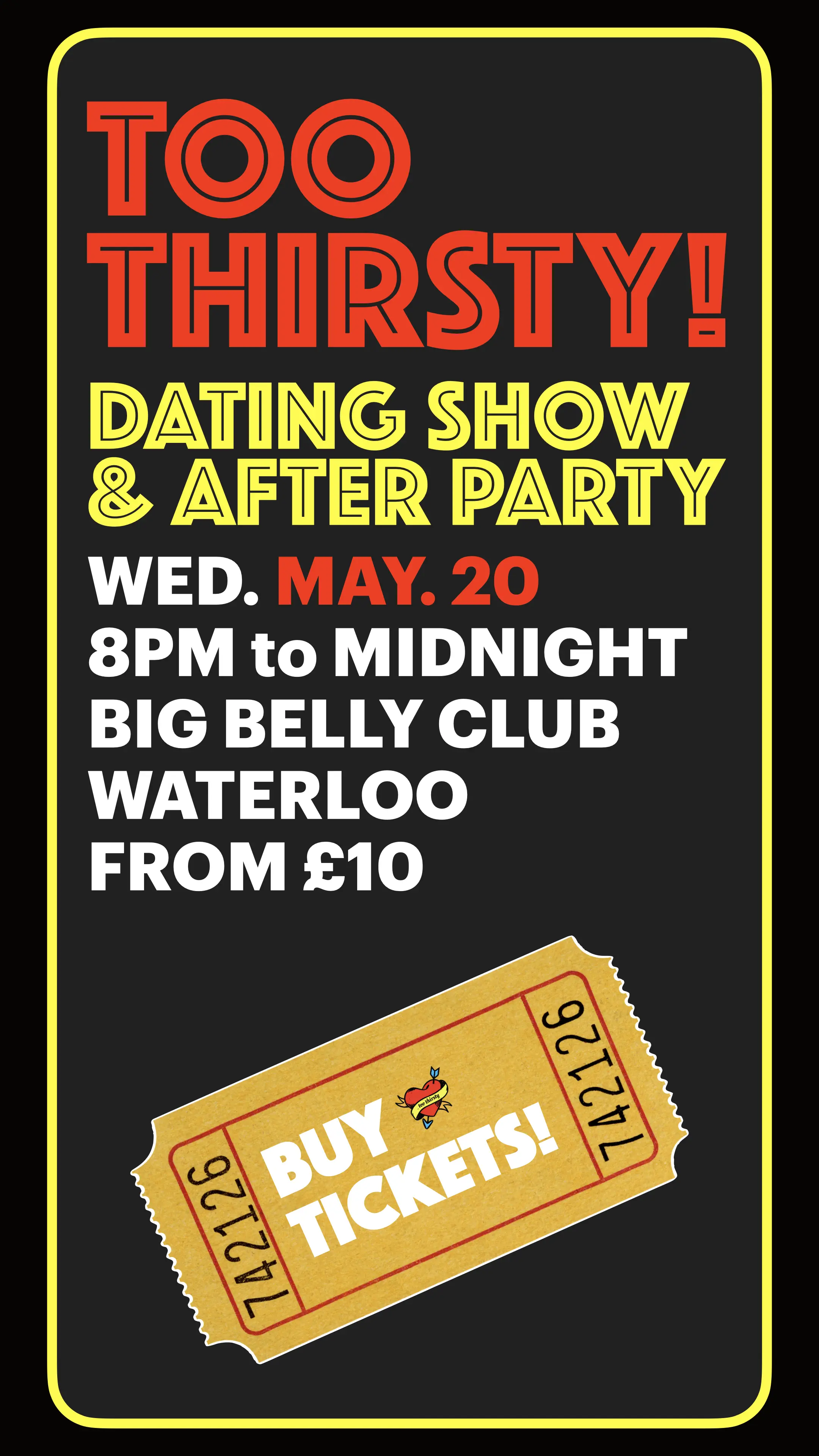 Too Thirsty Dating Show London February